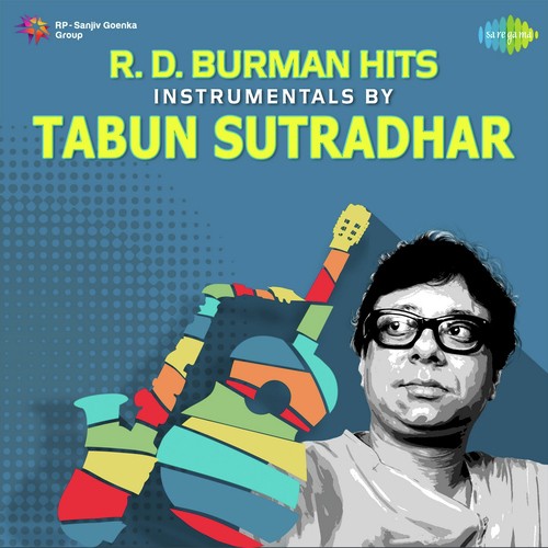 Rahul Dev Burman Hits - Instrumentals By Tabun Sutradhar Tabun Sutradhar MP3 Download